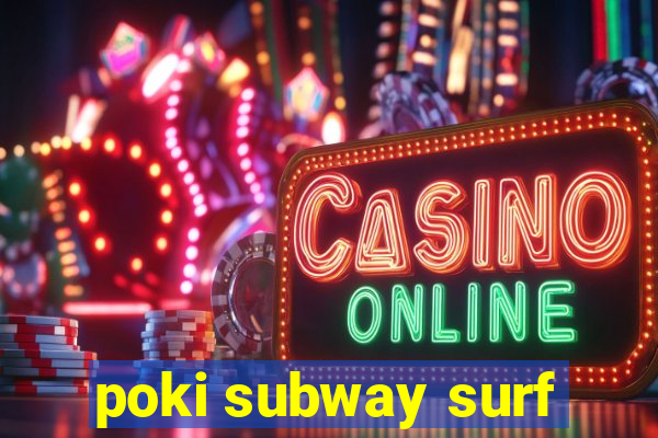 poki subway surf